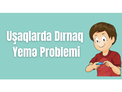 Uşaqlarda dırnaq yemə problemi